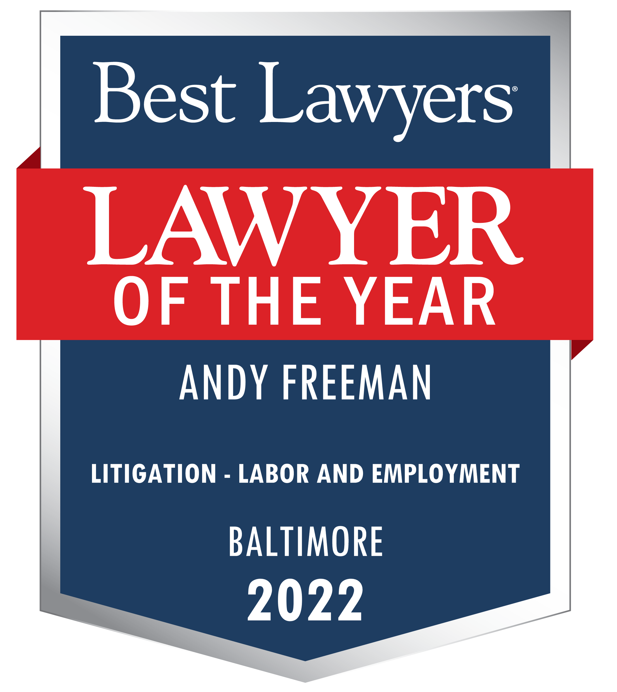 Best Lawyers Lawyer of the Year, Andy Freeman, Litigation - Labor and Employment, Baltimore, 2022