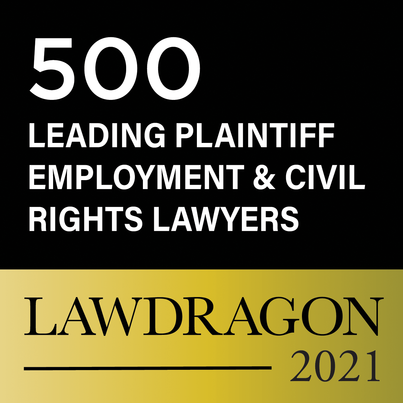 Lawdragon 2021 - 500 Leading Plaintiff Employment & Civil Rights Lawyers