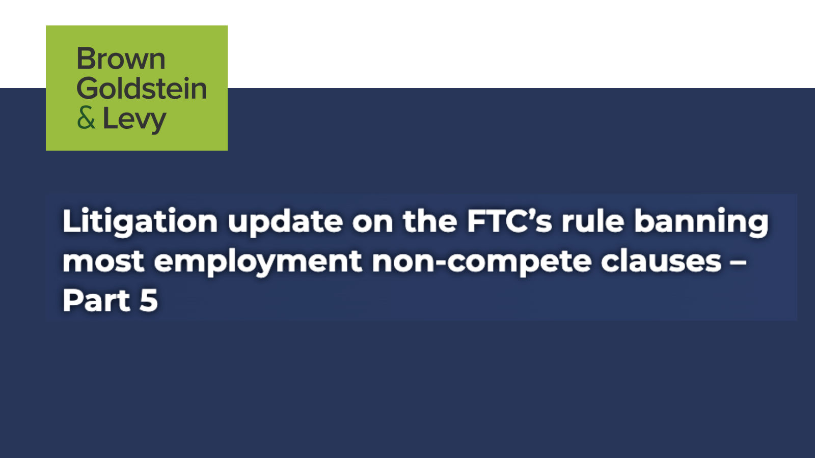 Litigation update on the FTC’s rule banning most employment non-compete clauses – Part 5 – Go Health Pro